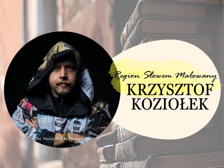 Grafika ze zdjęciem pisarza Krzysztofa Koziołka i tytułem projektu "Region Słowem Malowany"